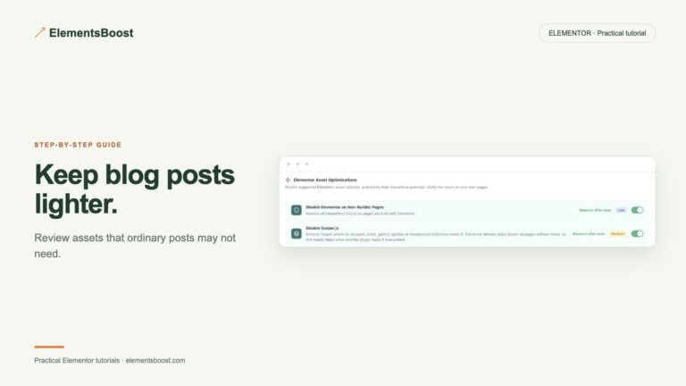 Keep blog posts lighter. ElementsBoost control assets on non-Elementor pages.