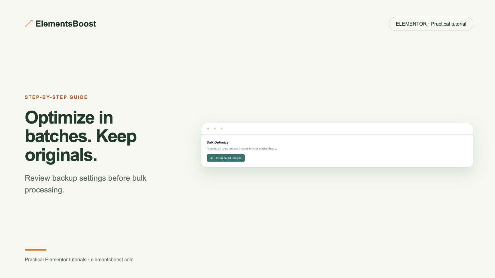 Optimize in batches. Keep originals. ElementsBoost optimize your media library.